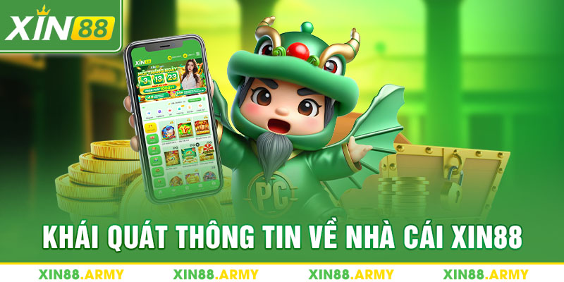 Khái quát thông tin về nhà cái Xin88