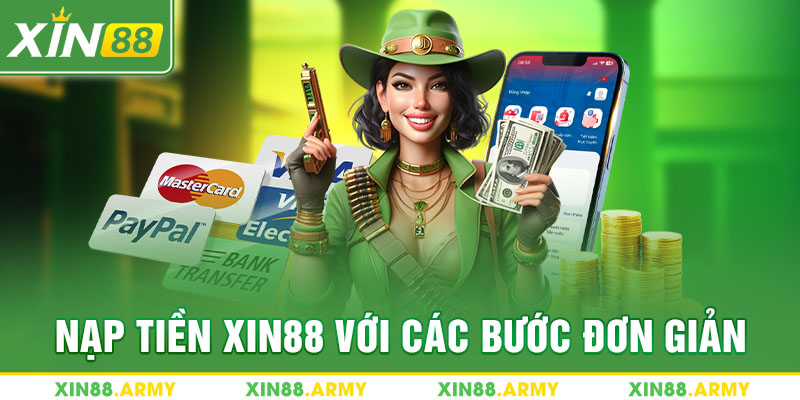 Nạp tiền Xin88 với các bước đơn giản